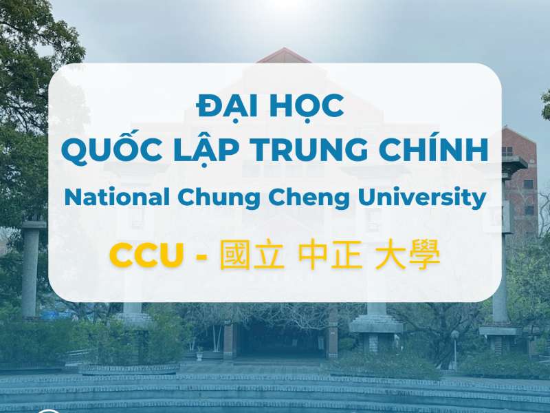 Cơ hội giành học bổng của Trường Đại học Quốc lập Trung Chính, Đài Loan (Chung Cheng University)
